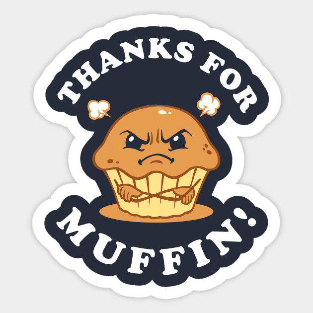 Thanks For Muffin Sticker by dumbshirts